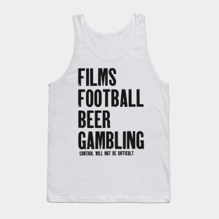 Films, Football, Beer and Gambling Tank Top